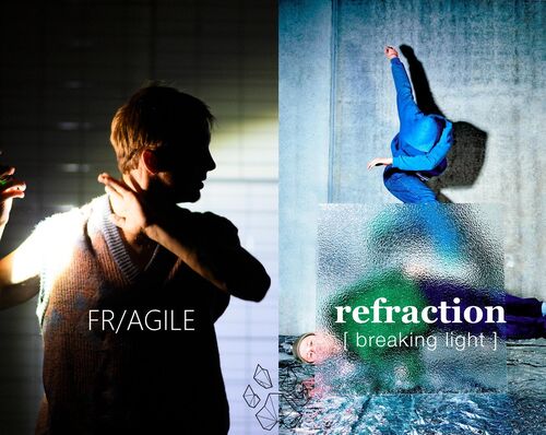 Double bill: FR/AGILE & REFRACTION [breaking light]